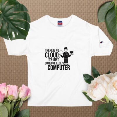 There is no cloud. It's just someone else's computer Men's Champion T-Shirt