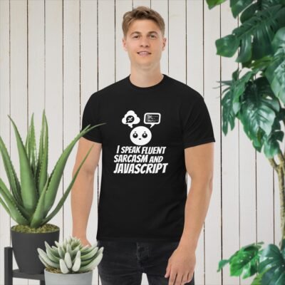 I speak fluent sarcasm and JavaScript Men's classic tee
