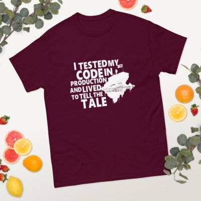 I tested my code in production and lived to tell the tale Men's classic tee