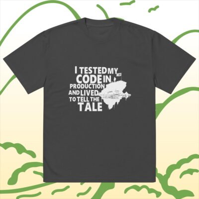 I tested my code in production and lived to tell the tale Oversized faded t-shirt