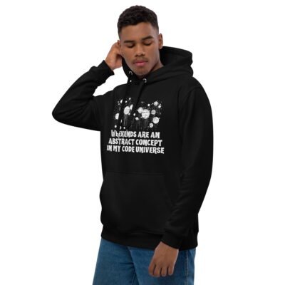 Weekends are an abstract concept in my code universe Premium eco hoodie