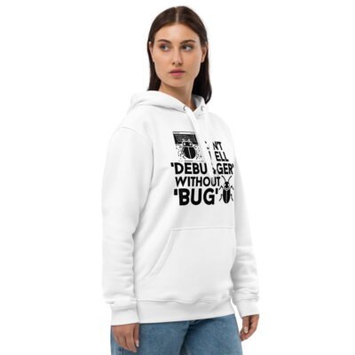 Can't spell 'debugger' without 'bug' Premium eco hoodie