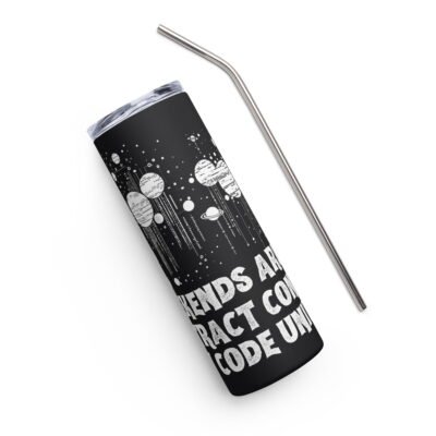 Weekends are an abstract concept in my code universe Stainless steel tumbler