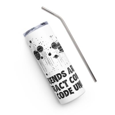Weekends are an abstract concept in my code universe Stainless steel tumbler