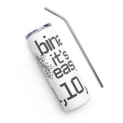 Binary: It's as easy as 01, 10, 11 Stainless steel tumbler