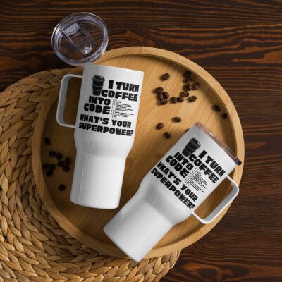 I turn coffee into code. What's your superpower? 25oz Travel mug with a handle