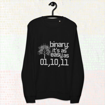 Binary: It's as easy as 01, 10, 11 Unisex organic sweatshirt