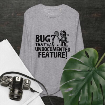 Bug? That's an undocumented feature! Unisex organic sweatshirt