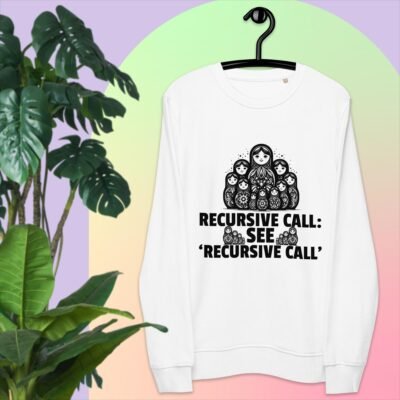 Recursive call: see 'Recursive call' Unisex organic sweatshirt