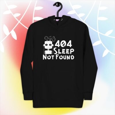 404 Sleep Not Found Unisex Hoodie