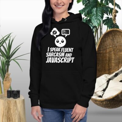 I speak fluent sarcasm and JavaScript Unisex Hoodie