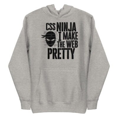 CSS Ninja: I make the web pretty Unisex Hoodie