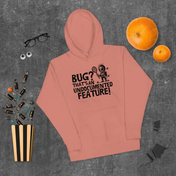 Bug? That's an undocumented feature! Unisex Hoodie