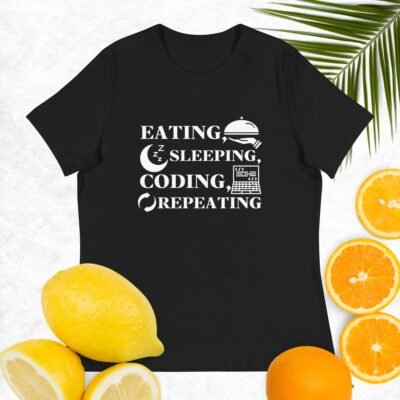 Eating, sleeping, coding, repeating Women's Relaxed T-Shirt