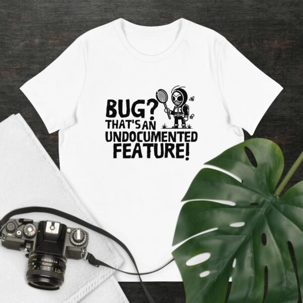 Bug? That's an undocumented feature! Women's Relaxed T-Shirt