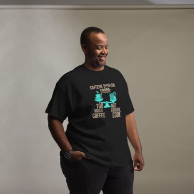 Caffeine Overflow Error: Too Much Coffee, Not Enough Code Men's classic tee