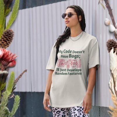 My Code Doesn’t Have Bugs; It Just Develops Random Features Oversized faded t-shirt