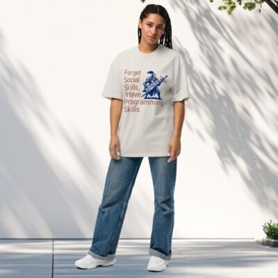 Forget Social Skills, I Have Programming Skills Oversized faded t-shirt