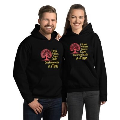 I break problems to code, one psuedocode at a time Unisex Hoodie