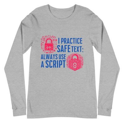 Programming Humor,  I Practice Safe Text: Always Use a Script Unisex Long Sleeve Tee