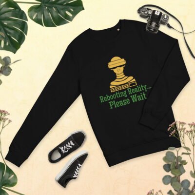 Rebooting Reality... Please Wait Unisex organic sweatshirt