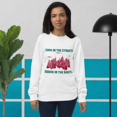 Code in the Streets, Error in the Sheets Unisex organic sweatshirt