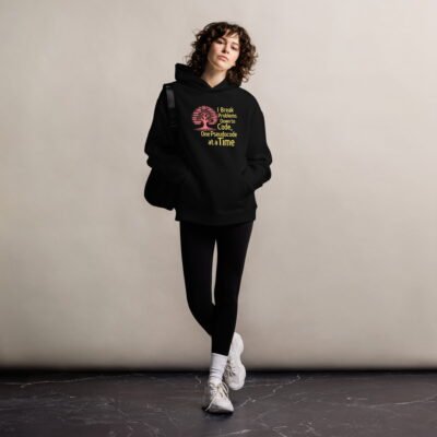 I break problems down to code, one psuedocode at a time Unisex oversized hoodie