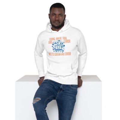 Coding: Where Trial and Error Meets Scream and Error Unisex Hoodie