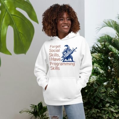 Forget Social Skills, I Have Programming Skills Unisex Hoodie