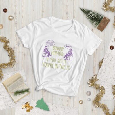 Binary Humor: If You Get It, You’re In The 1% Women's short sleeve t-shirt
