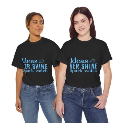 Ideas spark watch her shine Unisex Heavy Cotton Tee