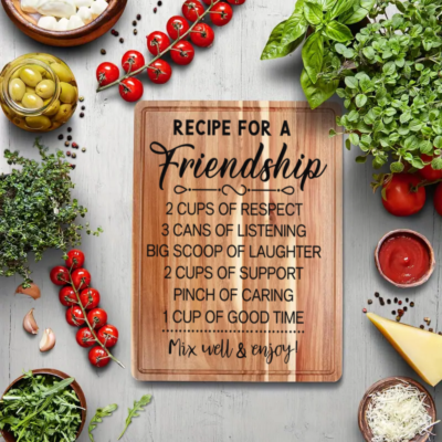 Recipe for the Friendship: Engraved Kitchen Keepsake Cutting Board