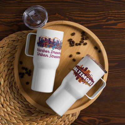 Baltimore Travel mug with a handle - Baltimore Harbor Dreams Urban Streams Quote Travel Mug